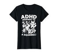 ADHD Highway to Hey Look! A Squirrel!, Funny ADHD Humor T-Shirt, Women, Black, Small