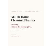 ADHD Home Cleaning Planner: A Room-by-Room System to Clean Without the Shame Spiral - Built Around Energy, Not Willpower