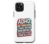 ADHD Humor Joke Funny Quote Thinking Before Breakfast Case for iPhone 11 Pro