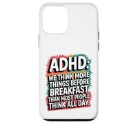 ADHD Humor Joke Funny Quote Thinking Before Breakfast Case for iPhone 12 mini