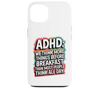 ADHD Humor Joke Funny Quote Thinking Before Breakfast Case for iPhone 13