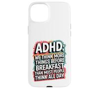 ADHD Humor Joke Funny Quote Thinking Before Breakfast Case for iPhone 15 Plus