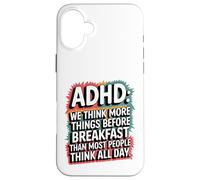 ADHD Humor Joke Funny Quote Thinking Before Breakfast Case for iPhone 16 Plus