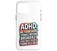 ADHD Humor Joke Funny Quote Thinking Before Breakfast Case for iPhone 16 Pro Max