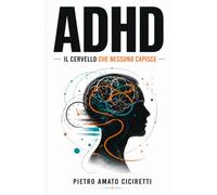 ADHD: Il cervello che nessuno capisce
