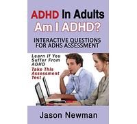 ADHD in Adults: Am I ADHD? Interactive Questions for ADHD Assessment: Learn If You Suffer from ADHD - Take This Assessment Test