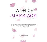 ADHD in Marriage: Real and Proven Ways to Keep Your Marriage Thriving Despite t
