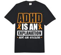 ADHD is an Explanation not an Excuse Comfort Colors Adult Heavyweight T-Shirt