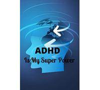ADHD Is My Super Power: Notebook and Journal with Lined Pages. Great Stocking Stuffer 120 Pages