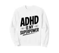 ADHD Is My Superpower Sweatshirt
