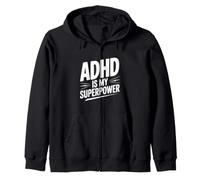 ADHD Is My Superpower Zip Hoodie