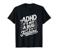 Adhd Its Not a Bug Its a Feature T-Shirt