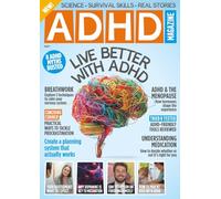 ADHD Magazine | Comprehensive Guide to ADHD Management: Evidence-Based Strategies, Practical Tips & Expert Advice | Issue 1 Guest Edited by Prof. James Brown