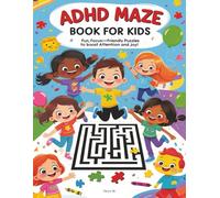 ADHD Maze Book for Kids: Fun, Focus-Friendly Puzzles to Boost Attention and Joy!: Engaging brain games and black & white activities to support ... and early learning skills for ages 4-8.