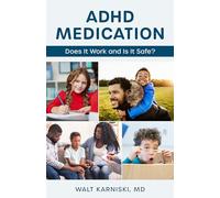 ADHD Medication: Does It Work and Is It Safe?