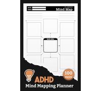 ADHD Mind Mapping Planner: Attention Deficit Hyperactivity Disorder Organizer to Improve Focus, Boost Productivity, and Manage Tasks with Clarity | 100 Pages
