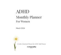 ADHD Monthly Planner for Women: Gentle and Focus-Friendly - March 2026