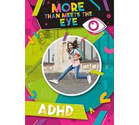 ADHD (More than Meets the Eye)