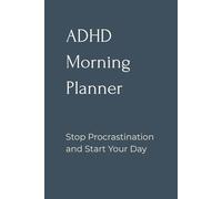 ADHD Morning Planner: Stop Procrastination and Start Your Day