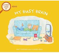 ADHD: My Busy Brain (A First Look At)