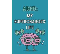 ADHD My Supercharged Life: College Ruled Lined Notebook / 100 pages, 6x9 / Funny Sarcastic ADHD Slogan Journal / Great Gift for Colleagues, Friends, ... Birthday Gift, Stocking Stuffer, Secret Santa
