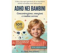 ADHD nei Bambini: Strategie pratiche, routine e attività guidate per attenzione, emozioni e autostima + BONUS ATTIVITA’