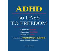ADHD Organization for the Incredible Brain You Actually Have - 8×10 Large-Format Edition - Bonus Areas: 30 Days to Freedom, The Shame-Free, Easy to ... and Cleaning for the Life You Have)