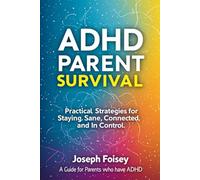 AdHd PaReNt SuRvIvAl: Turn Your Dopamine Into Discipline (Without Hating Your Life)
