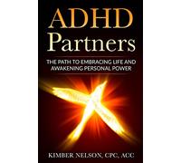 ADHD Partners: The Path to Embracing Life and Awakening Personal Power