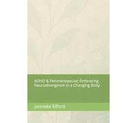 ADHD & Perimenopause; Embracing Neurodivergence in a Changing Body