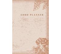 ADHD PLANNER: 90-Day Daily Task Tracker for productivity, Brain Dump, Habit tracking and Mental Clarity - 6×9 paperback