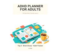 ADHD Planner for Adults: 90 Days of Brain-Friendly Daily and Weekly Pages: Top 3 Priorities, Brain Dump, Habit Tracker and Focus Blocks for Women with ADHD