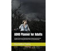ADHD Planner for Adults: A Simple 90-Day Focus & Productivity System | Undated Executive Function Organizer, Daily Time Blocking & Habit Tracker for Overwhelmed Minds