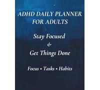 ADHD Planner for Adults: Stay Focused & Get Things Done - A Simple Tool to Improve Daily Productivity
