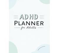 ADHD Planner for Adults: Undated Daily, Weekly & Monthly Organizer to Build Routines, Boost Productivity, and Stay Focused