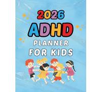 ADHD Planner for Kids 2026: Daily Focus • Routine • Tasks • Emotions • School & Home