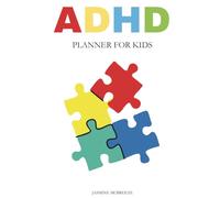 ADHD Planner for Kids: Daily Routines, Mood Trackers, Homework Logs & Positive Habit Building