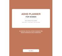 ADHD Planner for Women 2: Daily & Weekly Focus System with Habit Trackers, Priority Sheets & Brain Dump Pages - Undated, Volume 2