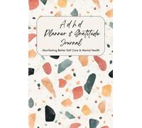 ADHD Planner & Gratitude Journal: Manifesting Better Self Care & Mental Health