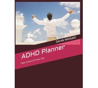 ADHD Planner: Take Control Of Your Life