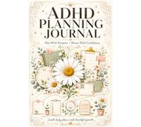 ADHD Planning Workbook: Develop Cognitive Skills Through Guided Exercises, Executive Strategies, Problem-Solving Practice, Reflection Prompts, And Practical Learning Activities
