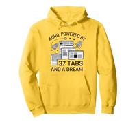 ADHD Powered by 37 Tabs and a Dream Funny Pullover Hoodie