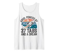 ADHD Powered by 37 Tabs and a Dream Funny Tank Top