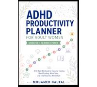 ADHD Productivity Planner for Adult Women: A 12-Week Workbook for Executive Function, Mood Tracking, Micro-Tasks, and Small-Business Momentum (The ADHD Life, Unfiltered)