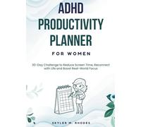 ADHD Productivity Planner for Women: 30-Day Challenge to Reduce Screen Time, Reconnect with Life and Boost Real-World Focus