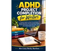 ADHD Project Completion for Writers: A Practical System to Beat Procrastination, Handle Distractions, Survive the Messy Middle, Reclaim Momentum, Control New Ideas, and Move Stalled Drafts Forward