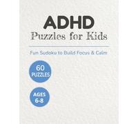 ADHD Puzzles for Kids: Sudoku Puzzles for Kids Ages 6-8 to Build Focus & Calm