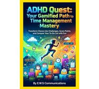 ADHD Quest: Your Gamified Path to Time Management Mastery: Transform Chores into Challenges, Score Points, and Conquer Your To-Do List with Fun (Coping with ADHD for teens and young adults)