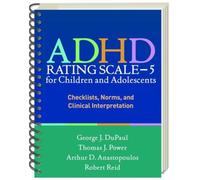 ADHD Rating Scalea€”5 for Children and Adolescents, Revised Edition, (Wire-Bound Paperback) : Checklists, Norms, and Clinical Interpretation