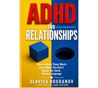 ADHD & Relationships: How to Make Them Work Even When You Don’t Speak the Same Mental Language (ADHD for Women - The Series That Explains What You’ve Always Felt but Could Never Fully Name)